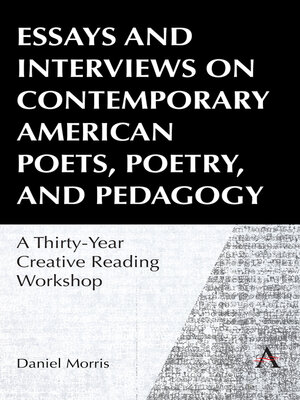 cover image of Essays and Interviews on Contemporary American Poets, Poetry, and Pedagogy